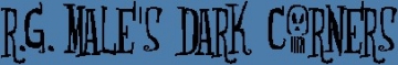 R.G. Male's Dark Corners
